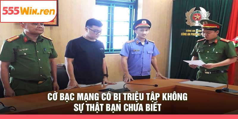 Cờ Bạc Mạng Có Bị Triệu Tập Không